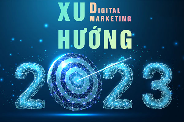 Xu hướng quảng cáo digital marketing 2023